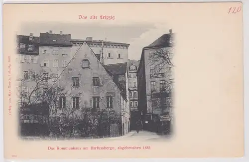 902902 Ak Das alte Leipzig das Kommunhaus am Barfussberge um 1900