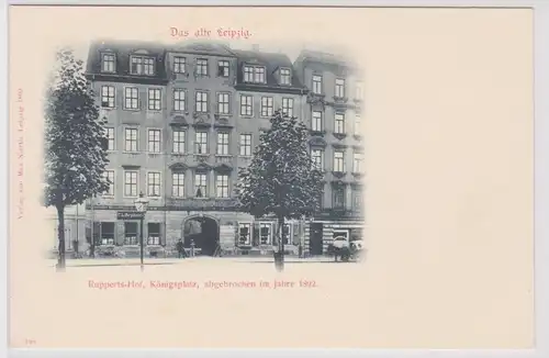 903004 Ak Das alte Leipzig Rupperts Hof Königsplatz um 1900