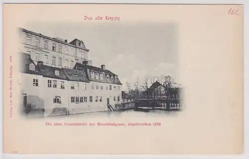 903010 Ak Das alte Leipzig die alten Grundstücke der Rosenthalgasse um 1900