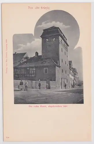 902780 Ak Das alte Leipzig - Die rothe Kunst, abgebrochen 1881