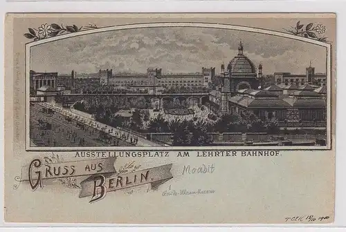 51589 Ak Gruß aus Berlin Ausstellungsplatz am Lehrter Bahnhof um 1900