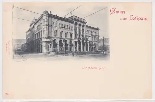89944 Ak Gruss aus Leipzig - Blick auf die Centralhalle um 1900
