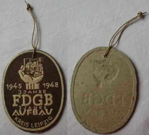 DDR Papp Abzeichen 3 Jahre FDGB Aufbau Kreis Leipzig 1945-1948 (120464)