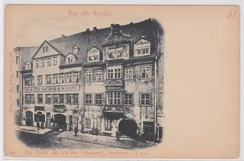 31443 Ak Das alte Leipzig - Am Brühl "Zu den drei Schwanen" um 1900