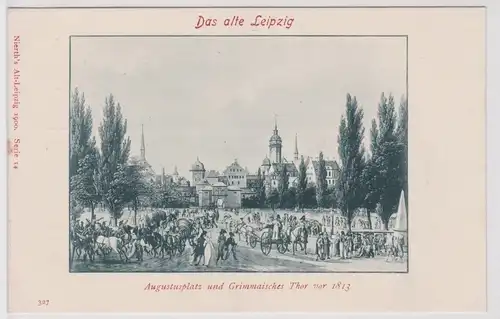 902024 Ak Das alte Leipzig - Augustusplatz und Grimmaisches Thor vor 1813