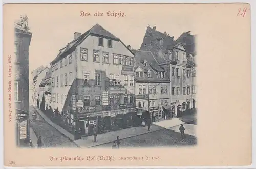 62130 Ak Das alte Leipzig - der Plauensche Hof (Brühl) um 1900