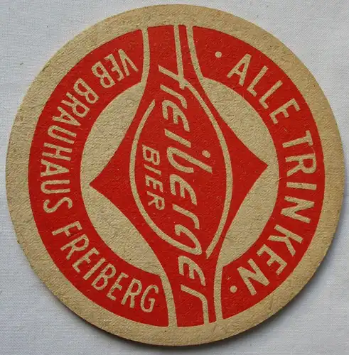 Bierdeckel DDR-Gebiet Alle trinken Freiberger Biere Brauhaus Freiberg (162756)
