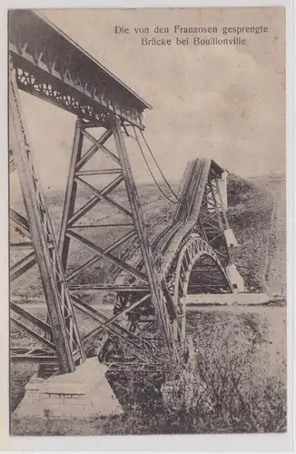 59449 Feldpost AK Die von den Franzosen gesprengte Brücke bei Bouillonville 1915