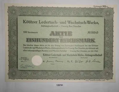 100 RM Aktie Kötitzer Ledertuch- & Wachstuch-Werke AG Coswig Juli 1942 (128791)