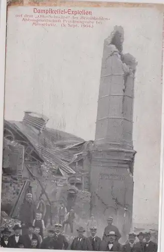903882 Ak Dampf Kessel Explosion auf dem "Otto Schacht" bei Meuselwitz 3.9.1904