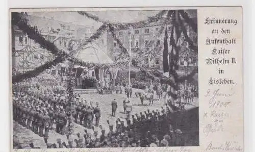 907522 Ak Erinnerung an den Aufenthalt Kaiser Wilhelm II. in Eisleben 1900