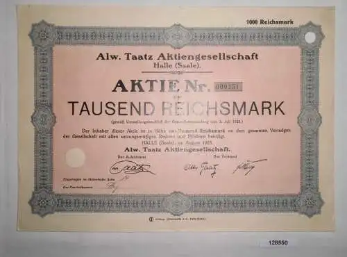 1000 Reichsmark Aktie Alw.Taatz AG Halle (Saale) August 1925 (128550)