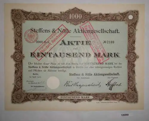 1000 Mark Aktie Steffens & Nölle AG Berlin April 1907 (126889)