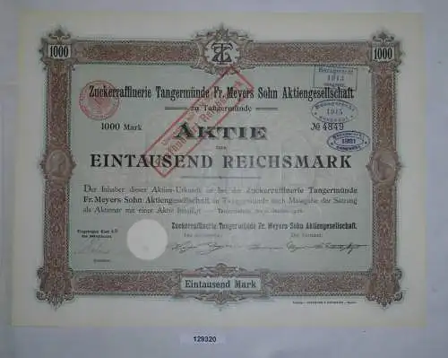 1000 RM Aktie Zuckerraffinerie Tangermünde Fr. Meyers Sohn AG 1.10.1906 (129320)