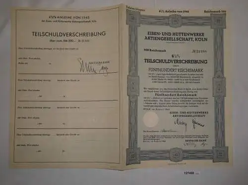 500 Reichsmark Schuldverschreibung Eisen- und Hüttenwerke AG Köln 1940 (127488)