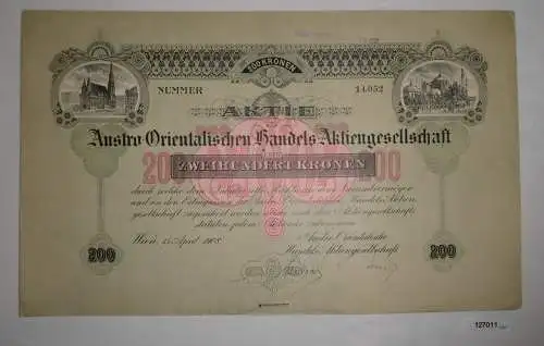 200 Kronen Aktie Austro-Orientalische Handels AG Wien 15. April 1908 (127011)