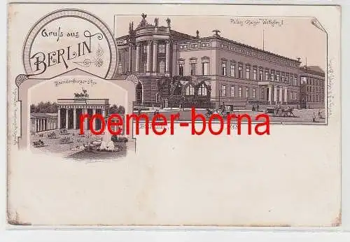 73205 Ak Gruss aus Berlin Palais Kaiser Wilhelm I. und Brandenburger Tor um 1900
