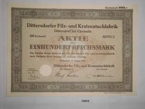 100 RM Aktie Dittersdorfer Filz- & Kratzentuchfabrik 17. August 1931 (124815)