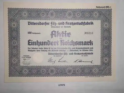 100 RM Aktie Dittersdorfer Filz- & Kratzentuchfabrik Oktober 1941 (127876)