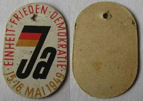 DDR Papp Abzeichen Einheit Frieden Demokratie "Ja" 15.-16. Mai 1949 (149170)