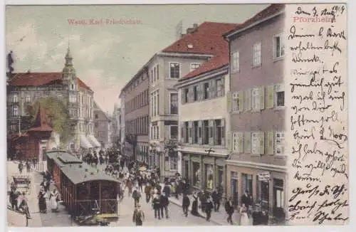 16263 Ak Gruss aus Pforzheim - Westliche Karl Friedrichstraße 1904