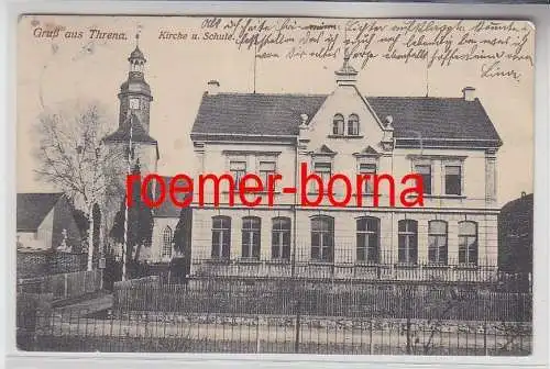77600 Ak Gruß aus Threna Kirche und Schule 1918