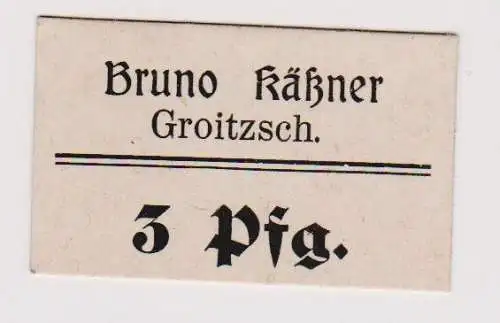 3 Pfennig Banknote Notgeld Firma Bruno Käßner Groitzsch ohne Datum (120285)