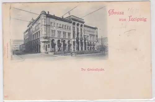 21813 Ak Gruß aus Leipzig die Centralhalle 1898