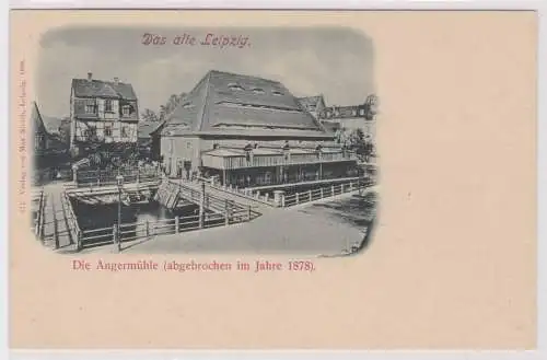 901179 Ak Das alte Leipzig - Die Angermühle (abgebrochen im Jahre 1878)