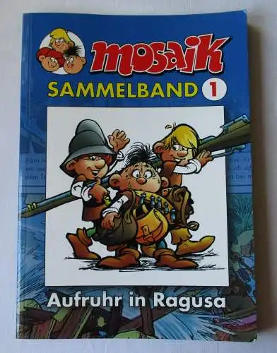 MOSAIK - Sammelband 1 Softcover 1.Auflage 2001 Aufruhr in Ragusa (132062)