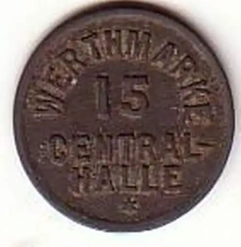 alte 15 Pfennig Zink Wertmarke Central Halle um 1920