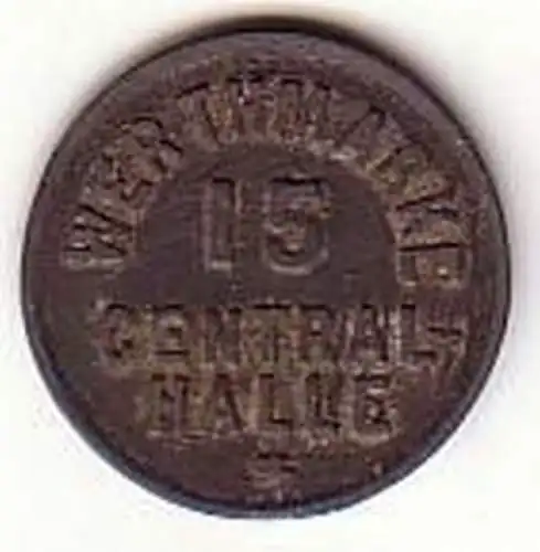 alte 15 Pfennig Zink Wertmarke Central Halle um 1920