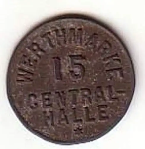 alte 15 Pfennig Zink Wertmarke Central Halle um 1920