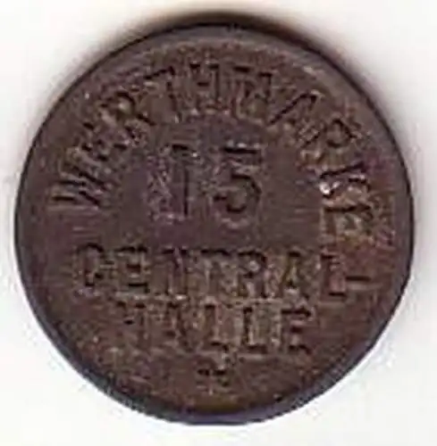 alte 15 Pfennig Zink Wertmarke Central Halle um 1920