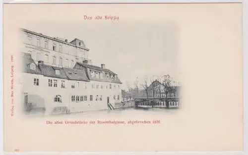 903023 Ak Das alte Leipzig die alten Grundstücke der Rosenthalgasse um 1900