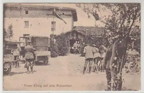 38166 Feldpost Ak Unser König auf dem Franzerhof 1915