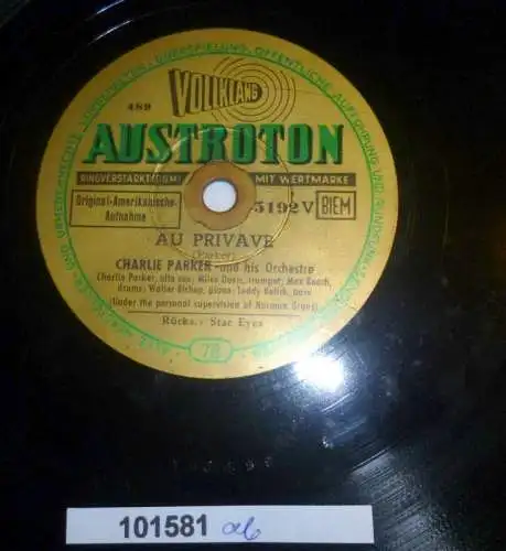 101581 Schellackplatte Austroron "Au Privave" + "Star Eyes" um 1930