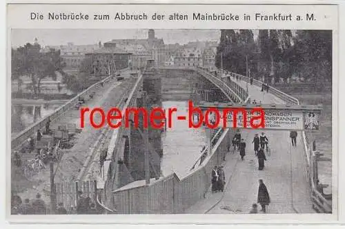 82950 Ak Die Notbrücke zum Abbruch der alten Mainbrücke in Frankfurt am Main