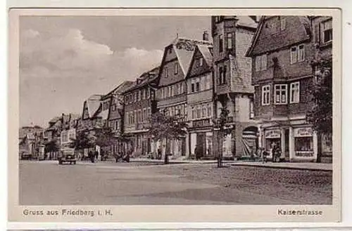 37856 Ak Gruß aus Friedberg i.H. Kaiserstraße um 1940