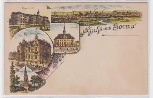 89203 Ak Lithographie Gruß aus Borna Reichspost, Bürgerschule usw. um 1900