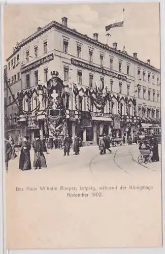 87739 Ak Leipzig Das Haus Wilhelm Roeper während der Königstage November 1902