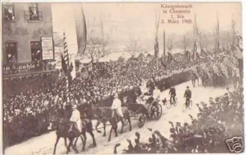 17783 Ak Königsbesuch in Chemnitz 1.bis 3. März 1905