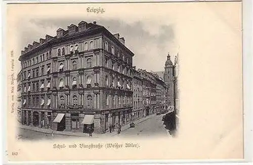 63279 Ak Leipzig Schul- und Burgstraße (Weißer Adler) um 1900