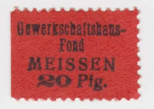 Seltene 20 Pfennig Marke Gewerkschaftshausfond Meissen um 1920 (53197)