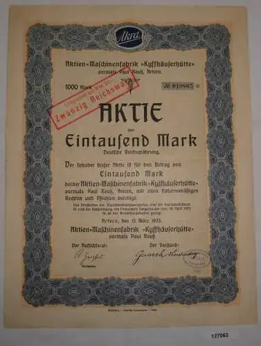 1000 Mark Aktie Aktien-Maschinenfabrik Kyffhäuserhütte Artern 15.3.1923 (127062)