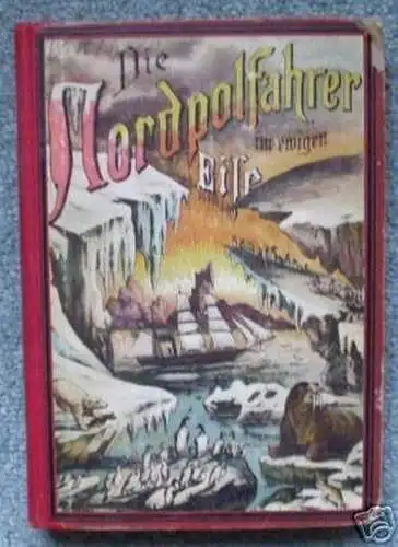 Abenteuerroman "Die Nordpolfahrer im ewigen Eise" 1914