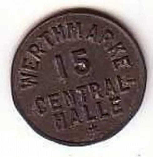 Alte 15 Pfennig Zink Wertmarke Central Halle um 1920