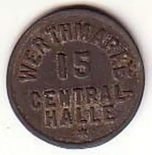 Alte 15 Pfennig Zink Wertmarke Central Halle um 1920