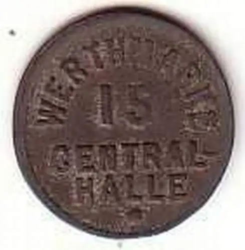 Alte 15 Pfennig Zink Wertmarke Central Halle um 1920