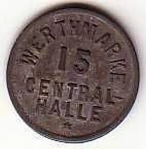 Alte 15 Pfennig Zink Wertmarke Central Halle um 1920